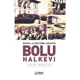 Sosyal ve Kültürel Hayatta Bolu Halkevi - Fatih Özçelik