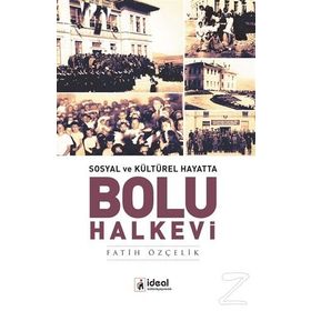 Sosyal ve Kültürel Hayatta Bolu Halkevi - Fatih Özçelik