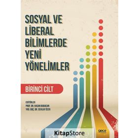 Sosyal ve Liberal Bilimlerde Yeni Yönelimler 1. Cilt - Hasan Babacan