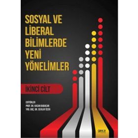 Sosyal ve Liberal Bilimlerde Yeni Yönelimler 2. Cilt - Hasan Babacan Sevilay Özer