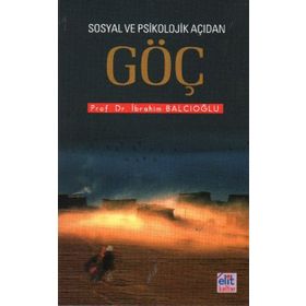 SOSYAL VE PSIKOLOJIK AÇIDAN GÖÇ - İBRAHİM BALCIOĞLU