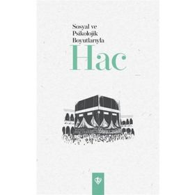 Sosyal ve Psikolojik Boyutlarıyla Hac - Diyanet Vakfı Yayınları
