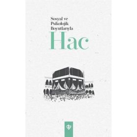 Sosyal ve Psikolojik Boyutlarıyla Hac - Diyanet Vakfı Yayınları