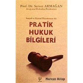 SOSYAL VE SIYASAL HAYATIMIZA AIT PRATIK HUKUK BILGILERI - SERVET ARMAĞAN