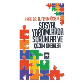 SOSYAL YARDIMLARDA SORUNLAR VE ÇÖZÜM ÖNERILERI - H. FEHIM ÜÇIŞIK