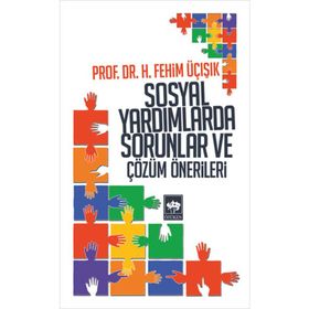 SOSYAL YARDIMLARDA SORUNLAR VE ÇÖZÜM ÖNERILERI - H. FEHIM ÜÇIŞIK
