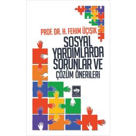 SOSYAL YARDIMLARDA SORUNLAR VE ÇÖZÜM ÖNERILERI - H. FEHIM ÜÇIŞIK