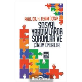 SOSYAL YARDIMLARDA SORUNLAR VE ÇÖZÜM ÖNERILERI - H. FEHIM ÜÇIŞIK