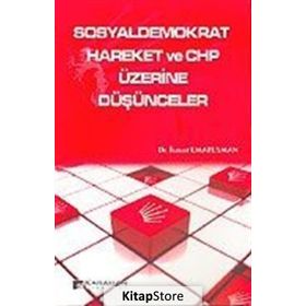 Sosyaldemokrat Hareket ve CHP Üzerine Düşünceler - İsmet Umarusman