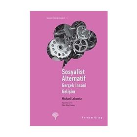 SOSYALIST ALTERNATIF GERÇEK İNSANİ GELİŞİM - MICHAEL LEBOWITZ