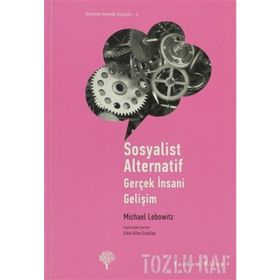 SOSYALIST ALTERNATIF GERÇEK İNSANİ GELİŞİM - MICHAEL LEBOWITZ