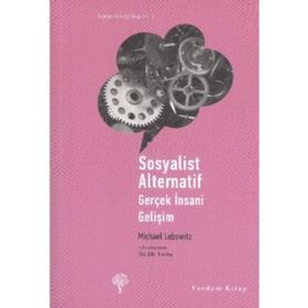 SOSYALIST ALTERNATIF GERÇEK İNSANİ GELİŞİM - MICHAEL LEBOWITZ