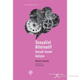 SOSYALIST ALTERNATIF GERÇEK İNSANİ GELİŞİM - MICHAEL LEBOWITZ