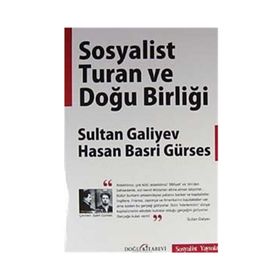 SOSYALIST TURAN VE DOĞU BİRLİĞİ - HASAN BASRI GÜRSES