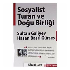 SOSYALIST TURAN VE DOĞU BİRLİĞİ - HASAN BASRI GÜRSES
