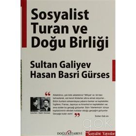 SOSYALIST TURAN VE DOĞU BİRLİĞİ - HASAN BASRI GÜRSES