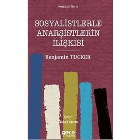Sosyalistlerle Anarşistlerin İlişkisi - Anarşizm Serisi - Benjamin Tucker