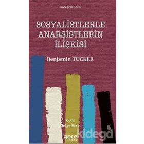 Sosyalistlerle Anarşistlerin İlişkisi - Anarşizm Serisi - Benjamin Tucker