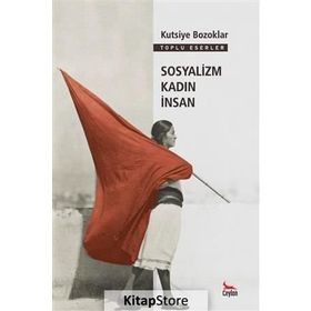 Sosyalizm Kadın İnsan - Kutsiye Bozoklar