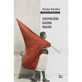 Sosyalizm Kadın İnsan - Kutsiye Bozoklar