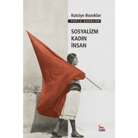 Sosyalizm Kadın İnsan - Kutsiye Bozoklar