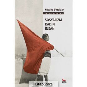 Sosyalizm Kadın İnsan - Kutsiye Bozoklar
