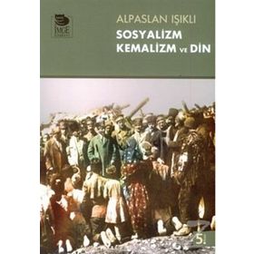 SOSYALIZM, KEMALIZM VE DIN - ALPASLAN IŞIKLI
