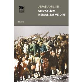 SOSYALIZM, KEMALIZM VE DIN - ALPASLAN IŞIKLI
