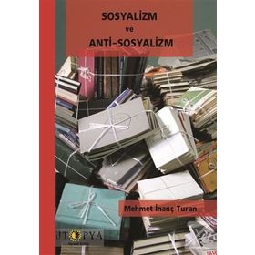 Sosyalizm ve Anti-Sosyalizm - Mehmet İnanç Turan