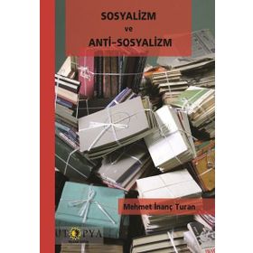 Sosyalizm ve Anti-Sosyalizm - Mehmet İnanç Turan
