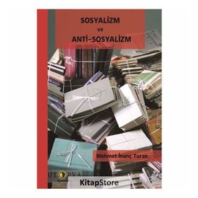 Sosyalizm ve Anti-Sosyalizm - Mehmet İnanç Turan