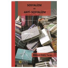 Sosyalizm ve Anti-Sosyalizm - Mehmet İnanç Turan