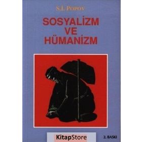 SOSYALIZM VE HÜMANİZM - S. İ. POPOV