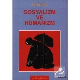 SOSYALIZM VE HÜMANİZM - S. İ. POPOV