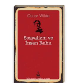 Sosyalizm ve İnsan Ruhu - Oscar Wilde
