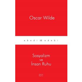Sosyalizm ve İnsan Ruhu - Oscar Wilde