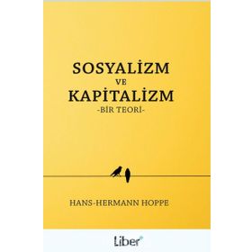 Sosyalizm ve Kapitalizm - Hans-Hermann Hoppe