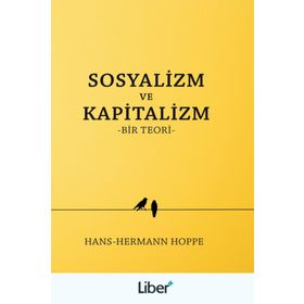 Sosyalizm ve Kapitalizm - Hans-Hermann Hoppe