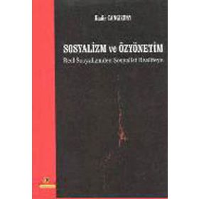 SOSYALIZM VE ÖZYÖNETİM REEL SOSYALIZMDEN SOSYALIST REALITEYE - KADIR CANGIZBAY