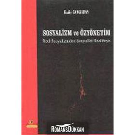 SOSYALIZM VE ÖZYÖNETİM REEL SOSYALIZMDEN SOSYALIST REALITEYE - KADIR CANGIZBAY