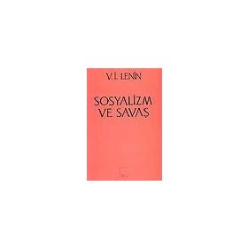 SOSYALIZM VE SAVAŞ - VLADIMIR İLYİÇ LENIN