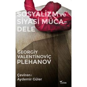 Sosyalizm ve Siyasi Mücadele - georgi valentinovich plekhanov