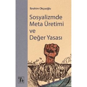 Sosyalizmde Meta Üretimi ve Değer Yasası - İbrahim Okçuoğlu