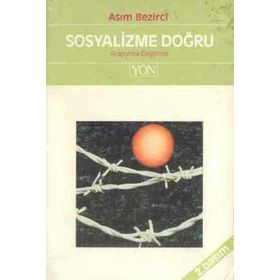 SOSYALIZME DOĞRU - ASIM BEZIRCI