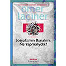 SOSYALIZMIN BUNALIMI: NE YAPMALIYDIK? - ÖMER LAÇİNER