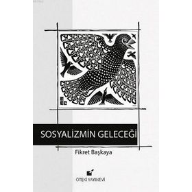 Sosyalizmin Geleceği - Fikret Başkaya