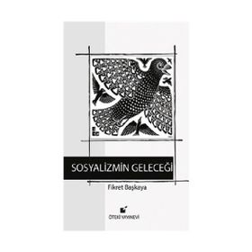 Sosyalizmin Geleceği - Fikret Başkaya