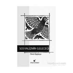 Sosyalizmin Geleceği - Fikret Başkaya