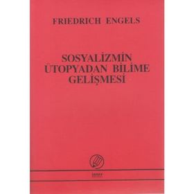 SOSYALIZMIN ÜTOPYADAN BILIME GELİŞMESİ - FRIEDRICH ENGELS