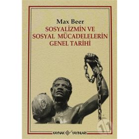 SOSYALIZMIN VE SOSYAL MÜCADELELERİN GENEL TARIHI - MAX BEER